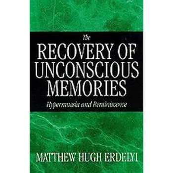 Recovery of Unconscious Memories - Erdelyi, Matthew Hugh