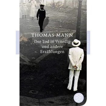 Smrt v Benátkách a další příběhy: S heslem z Kindlerova literárního lexikonu (Fischer Classics)