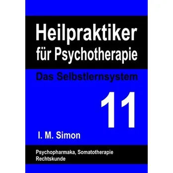 Heilpraktiker für Psychotherapie. Das Selbstlernsystem Band 11 - Simon, Ingo Michael