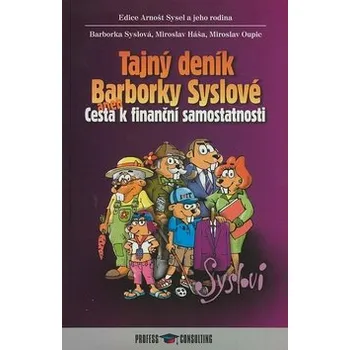 Barborka Syslová; Pavel Příbramský; Milan Lesniak Tajný deník Barborky Syslové Stav: Použité zboží - jako nová