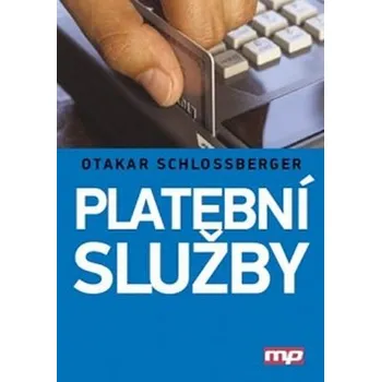 Otakar Schlossberger Platební služby Stav: Nová - lehce poškozená