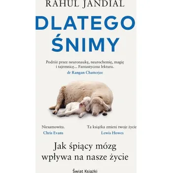 Dlatego śnimy. Jak śpiący mózg wpływa na nasze życie – Rahul Jandial (PL)
