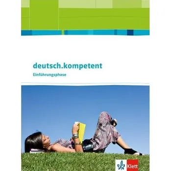 Deutsch.kompetent. Úvodní fáze pro všeobecné vydání: Učebnice s online nabídkou pro 10./11. ročník
