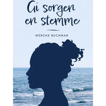 Osobní rozvoj Gi sorgen en stemme - Buchman, Wenche