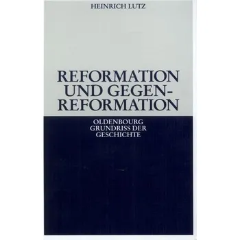 Reformace a protireformace (Oldenbourgský nástin dějin, 10, svazek 10)