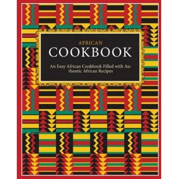 African Cookbook: An Easy African Cookbook Filled with Authentic African Recipes – Booksumo Press (EN)