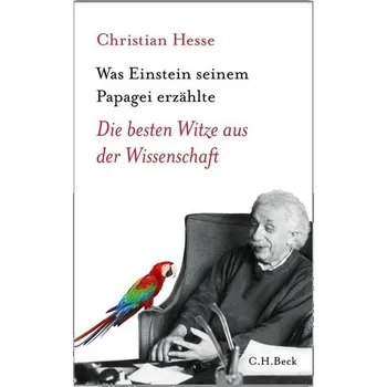 Co Einstein řekl svému papouškovi: Nejlepší vtipy z vědy (Beckův seriál)