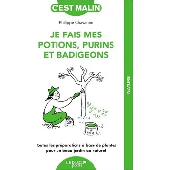 Dělám si lektvary, puriny a bíly: Všechny rostlinné přípravky pro krásnou přírodní zahradu