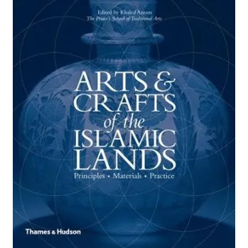 Umění Arts & Crafts of the Islamic Lands – Khaled Azzam (EN)