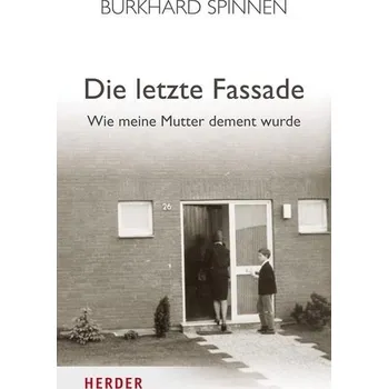 Finální fasáda: Jak se moje matka stala dementní