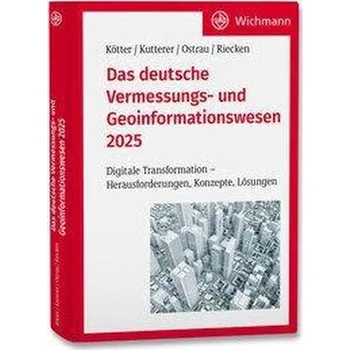 Das deutsche Vermessungs- und Geoinformationswesen 2025 - Kötter, Theo