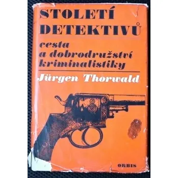 Století detektivů - Jürgen Thorwald