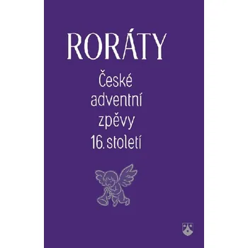 Roráty: České adventní zpěvy 16. století - František Šmíd (2015, brožovaná)