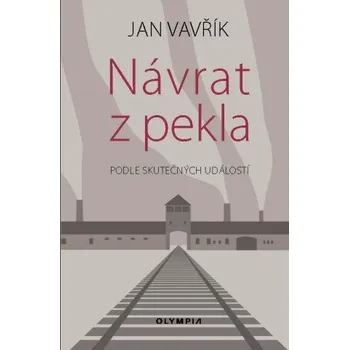 Návrat Z pekla: Podle skutečných událostí - Jan Vavřík (2024, brožovaná, 2.vydání)