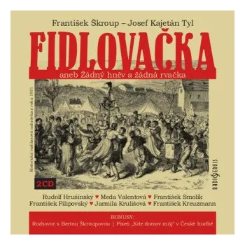 Fidlovačka aneb žádný hněv a žádná rvačka - Josef Kajetán Tyl