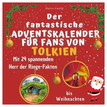 Umění Der fantastische Adventskalender für Fans von Tolkien - Lustig, Marco