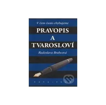 Český jazyk Pravopis a tvarosloví - Radoslava Brabcová KAVA-PECH