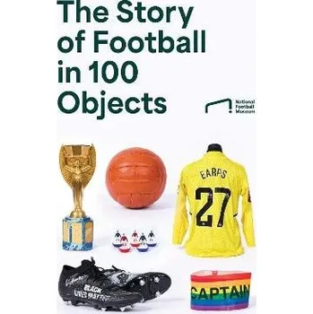 Cizí jazyk Story of Football in 100 Objects