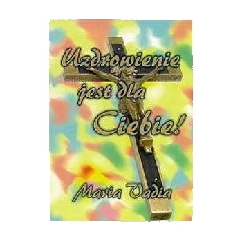 Umění Uzdrowienie jest dla ciebie! Maria Vadia