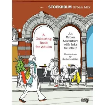 Kniha Stockholm Urban Mix, Colouring Book for Adults: An Urban Adventure with Inks to Colour – Stefan Lindblad,Stefan Lindblad (EN)