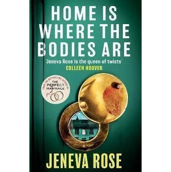 Cizojazyčná kniha Home Is Where The Bodies Are: The instant New York Times bestseller from queen of twists and global sensation Jeneva Rose