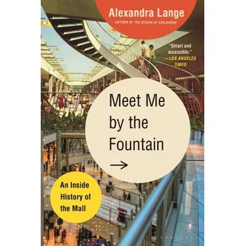 Cizí jazyk Meet Me by the Fountain: An Inside History of the Mall (EN)