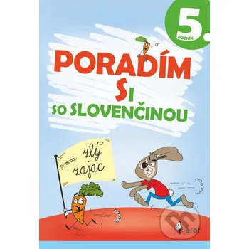 Encyklopedie Poradím si so slovenčinou 5. ročník - Naděžda Rusňáková Pierot