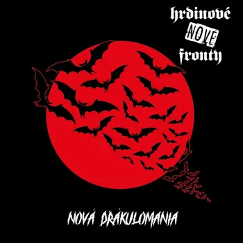 Hudba Nová Drákulomania - Hrdinové nové fronty [LP]