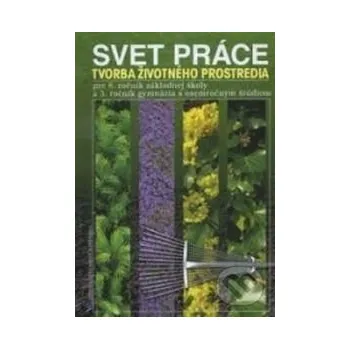 Encyklopedie Svet práce pre 8. ročník základnej školy - Jana Levčíková, Daniela Mlyneková Matica slovenská