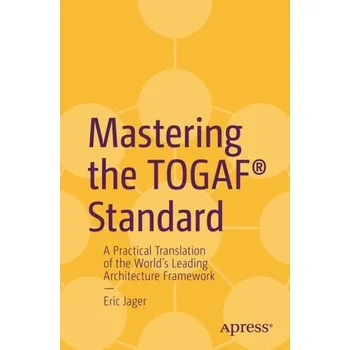 Učebnice Mastering the TOGAF'® Standard - Jager, Eric