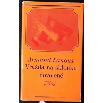 Vražda na sklonku dovolené - Armand Lanoux