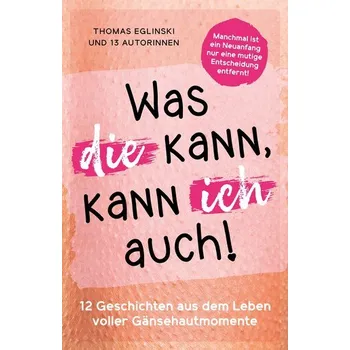 Osobní rozvoj Was die kann, kann ich auch - Eglinski, Thomas