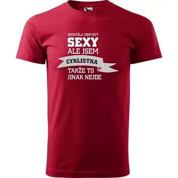 Pánské oblečení Sablio Tričko s potiskem Nechtěla jsem být sexy, ale jsem cyklistka - červené S