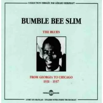Zahraniční hudba 2CD Bumble Bee Slim: The Blues From Georgia To Chicago 1931-1937 2002