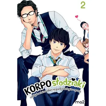 Korposłodziaki, czyli jak ześwirowałam na punkcie kolegów z pracy. Tom 2 - ma2