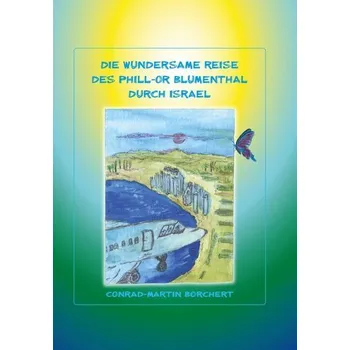 První čtění Die wundersame Reise des Phill-Or Blumentahl durch Israel - Borchert, Conrad-Martin