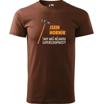 Pánské tričko Sablio Tričko s potiskem Jsem horník, taky máš nějakou superschopnost? - hnědé S