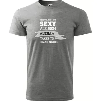 Pánské tričko Sablio Tričko s potiskem Nechtěl jsem být sexy, ale jsem kuchař - šedé S