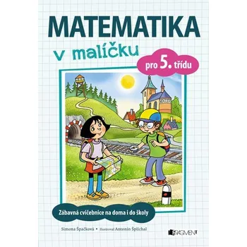 Přírodní věda Matematika v malíčku pro 5. třídu - Simona Špačková [CS] (2017, Brožovaná lepená, Fragment)