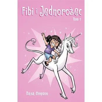 Fibi i jednorożec T.1 - Dana Simpson [PL] (2019, Brožovaná, Egmont)