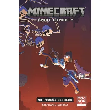 Komiks pro dospělé Minecraft. Świat Otwarty T.1 Na podbój Netheru - Ramirez Stephanie