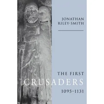First Crusaders, 1095-1131 – Jonathan Riley-Smith (EN)