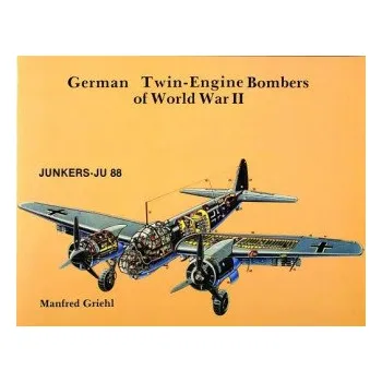 German Twin Engine Bombers of World War II – Manfred Griehl (EN)