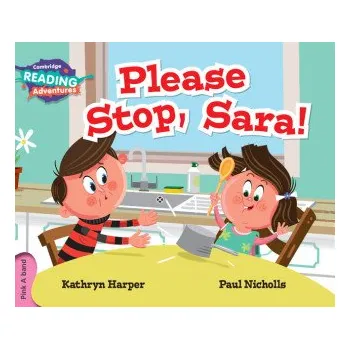 Učebnice Cambridge Reading Adventures Please Stop, Sara! Pink A Band – Kathryn Harper,Paul Nicholls (EN)
