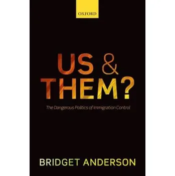 Cizí jazyk Us and Them?: The Dangerous Politics of Immigration Control – Bridget Anderson (EN)