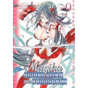 Magika Swordsman and Summoner Vol. 9 – Mitsuki Mihara (EN)
