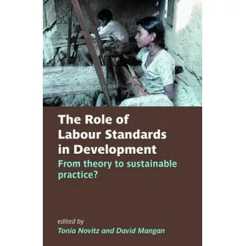 Cizí jazyk Role of Labour Standards in Development: From theory to sustainable practice – Tonia Novitz,David Mangan (EN)