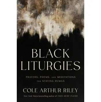 Beletrie pro dospělé Black Liturgies (Cole Arthur Riley)(Pevná)