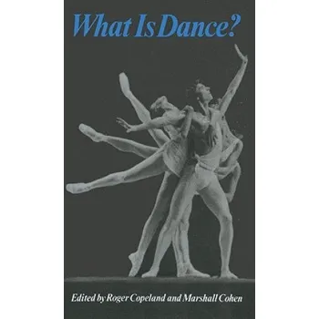 Populárně naučná literatura pro dospělé What is Dance? – Roger Copeland,Marshall Cohen (EN)