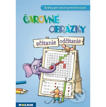 Matematika Čarovné obrázky: sčítanie, odčítanie - Judit Katalin Berkes Tariová Mozaik